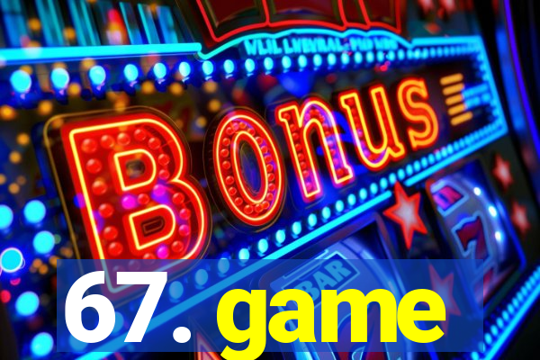 67. game